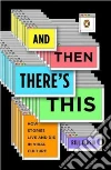 And Then There's This libro str