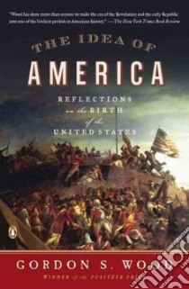 The Idea of America libro in lingua di Wood Gordon S.