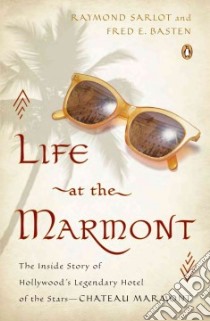 Life at the Marmont libro in lingua di Sarlot Raymond, Basten Fred E.
