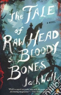 The Tale of Raw Head and Bloody Bones libro in lingua di Wolf Jack