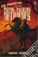 P. K. Pinkerton and the Pistol-Packing Widows