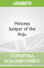 Princess Juniper of the Anju