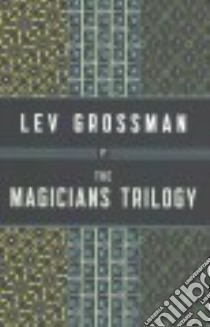 The Magicians Trilogy libro in lingua di Grossman Lev