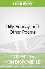 Billy Sunday and Other Poems
