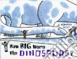 How Big Were the Dinosaurs?