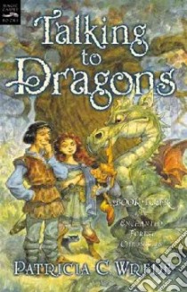 Talking to Dragons libro in lingua di Wrede Patricia C.