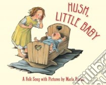 Hush, Little Baby libro in lingua di Frazee Marla (ILT)