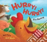 Hurry! Hurry!
