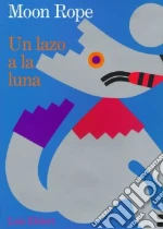 Moon Rope / Un Lazo a La Luna