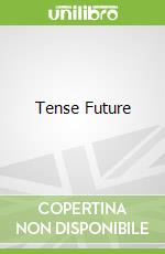 Tense Future