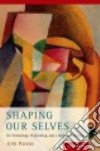 Shaping Our Selves libro str