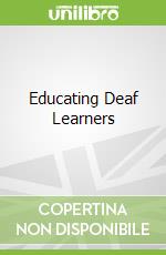 Educating Deaf Learners