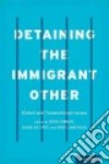 Detaining the Immigrant Other libro str