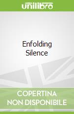 Enfolding Silence