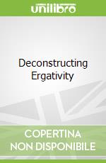 Deconstructing Ergativity