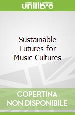 Sustainable Futures for Music Cultures