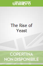 The Rise of Yeast