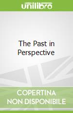 The Past in Perspective