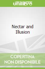 Nectar and Illusion