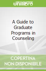 A Guide to Graduate Programs in Counseling