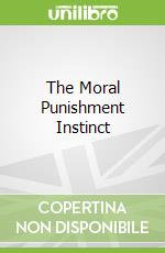 The Moral Punishment Instinct