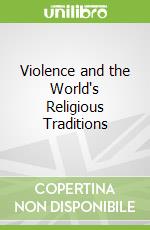 Violence and the World's Religious Traditions