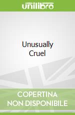 Unusually Cruel