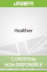 Healthier