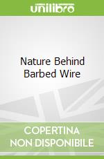 Nature Behind Barbed Wire