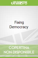 Fixing Democracy