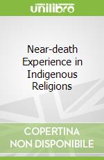 Near-death Experience in Indigenous Religions