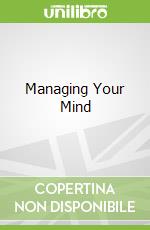 Managing Your Mind