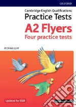 Cambridge english qualifications young learners. Practice Tests A2: Flyers. Pack. Per la Scuola elementare. Con espansione online