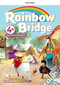 Rainbow bridge. Workbook e Cb. Con Hub kids. Per la Scuola elementare. Con ebook. Con espansione online. Vol. 4 libro str