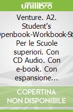 Venture. A2. Student's book-Openbook-Workbook-Studyapp. Per le Scuole superiori. Con CD Audio. Con e-book. Con espansione online libro str