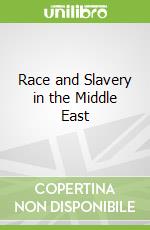 Race and Slavery in the Middle East libro in lingua di Lewis Bernard
