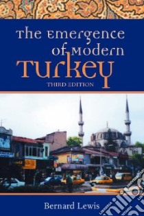 The Emergence of Modern Turkey libro in lingua di Lewis Bernard