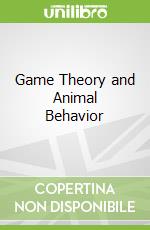Game Theory and Animal Behavior