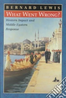 What Went Wrong libro in lingua di Lewis Bernard