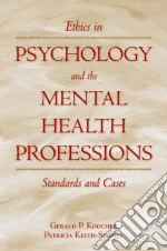 Ethics in Psychology And The Mental Health Professions