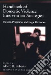Handbook of Domestic Violence Intervention Strategies libro str