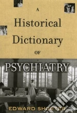 A Historical Dictionary Of Psychiatry libro str