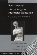 Sign Language Interpreting And Interpreter Education