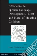 Advances in the Spoken Language Development of Deaf and Hard-of-Hearing Children