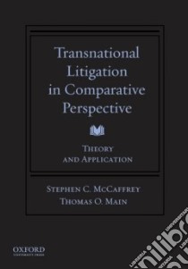 Transnational Litigation in Comparative Perspective libro in lingua di McCaffrey Stephen C., Main Thomas O.
