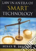 Law in an Era of "Smart" Technology