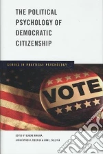 The Political Psychology of Democratic Citizenship