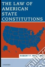 The Law of American State Constitutions