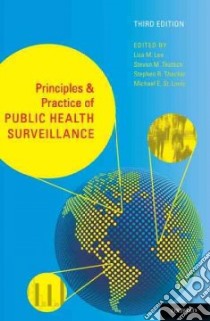 Principles & Practice of Public Health Surveillance libro in lingua di Lee Lisa M. M.D., Teutsch Steven M., Thacker Stephen B. M.D., St. Louis Michael E M.D.