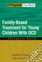 Family Based Treatment for Young Children With Ocd Therapist Guide